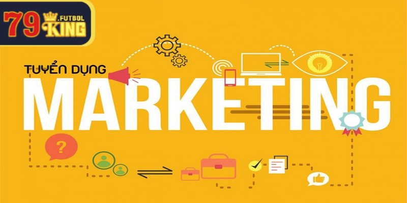 79KING tuyển dụng chuyên viên marketing quảng bá hình ảnh thương hiệu